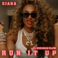 Ciara, BossMan Dlow - Run It Up