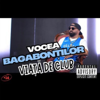 Luxus, Vocea Bagabontilor - VIATA DE CLUB