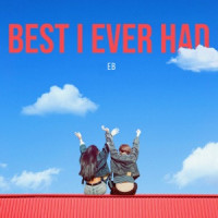 EB, Vincent Blue - Best I Ever Had
